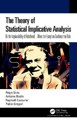 Theory of Statistical Implicative Analysis: Or the Implausibility of Falsehood ... When the Exception Confirms the Rule