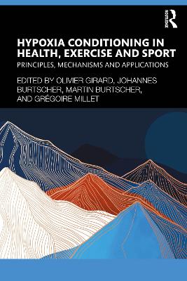 Hypoxia Conditioning in Health, Exercise and Sport: Principles, Mechanisms and Applications