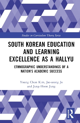 South Korean Education and Learning Excellence as a Hallyu: Ethnographic Understandings of a Nations Academic Success