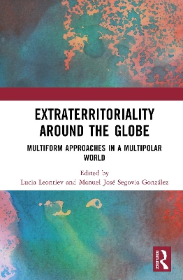 Extraterritoriality Around the Globe: Multiform Approaches in a Multipolar World