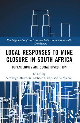 Local Responses to Mine Closure in South Africa: Dependencies and Social Disruption