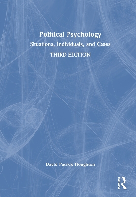 Political Psychology: Situations, Individuals, and Cases 3rd edition