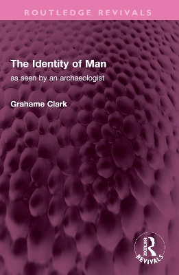 Identity of Man: as seen by an archaeologist