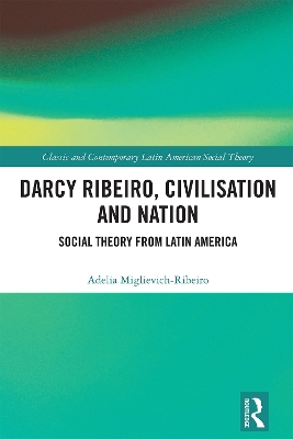 Darcy Ribeiro, Civilisation and Nation: Social Theory from Latin America
