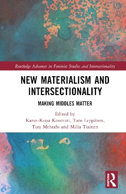 New Materialism and Intersectionality: Making Middles Matter