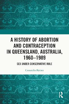History of Abortion and Contraception in Queensland, Australia, 19601989: Sex under Conservative Rule