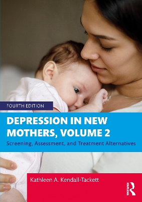 Depression in New Mothers, Volume 2: Screening, Assessment, and Treatment Alternatives 4th edition