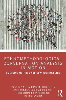 Ethnomethodological Conversation Analysis in Motion: Emerging Methods and New Technologies