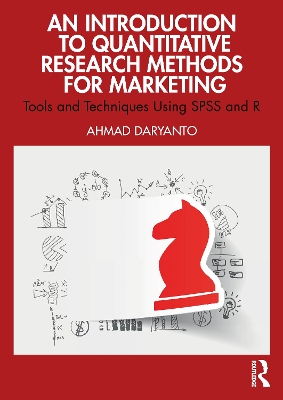 Introduction to Quantitative Research Methods for Marketing: Tools and Techniques Using SPSS and R