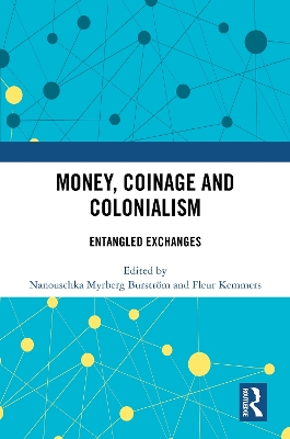 Money, Coinage and Colonialism: Entangled Exchanges