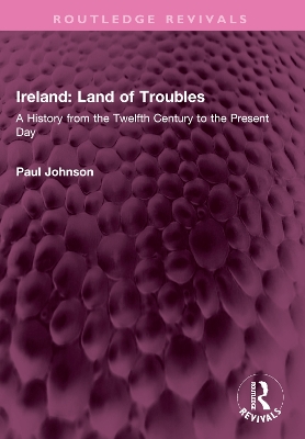 Ireland: Land of Troubles: A History from the Twelfth Century to the Present Day