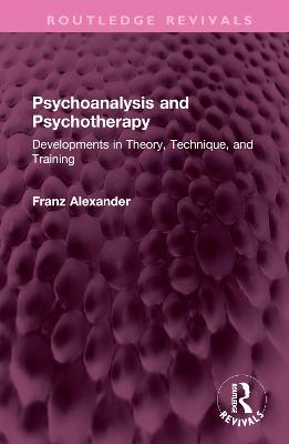 Psychoanalysis and Psychotherapy: Developments in Theory, Technique, and Training