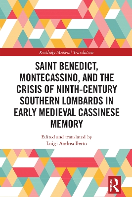 Saint Benedict, Montecassino, and the Crisis of Ninth-Century Southern  Lombards in Early Medieval Cassinese Memory