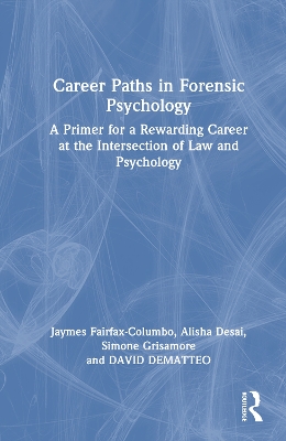 Career Paths in Forensic Psychology: A Primer for a Rewarding Career at the Intersection of Law and Psychology