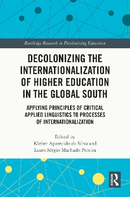 Decolonizing the Internationalization of Higher Education in the Global South: Applying Principles of Critical Applied Linguistics to Processes of  Internationalization