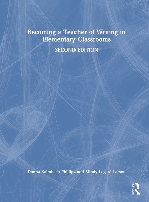 Becoming a Teacher of Writing in Elementary Classrooms 2nd edition