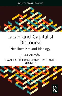 Lacan and Capitalist Discourse: Neoliberalism and Ideology