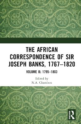 African Correspondence of Sir Joseph Banks, 17671820: Volume II: 17951803