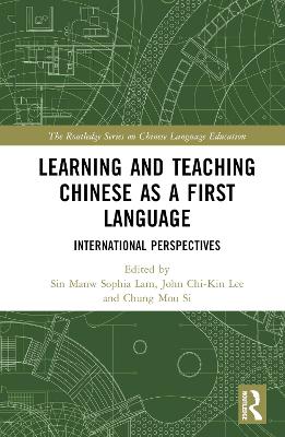 Learning and Teaching Chinese as a First Language: International Perspectives