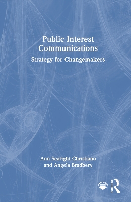 Public Interest Communications: Strategy for Changemakers