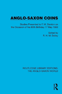 Anglo-Saxon Coins: Studies Presented to F.M. Stenton on the Occasion of his 80th Birthday, 17  May 1960