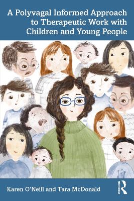 Polyvagal Informed Approach to Therapeutic Work with Children and Young People