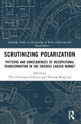 Scrutinising Polarisation: Patterns and Consequences of Occupational Transformation in the Swedish  Labour Market
