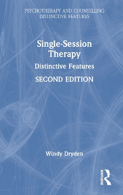 Single-Session Therapy: Distinctive Features 2nd edition