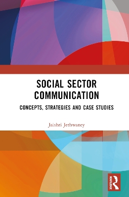Social Sector Communication: Concepts, Strategies and Case Studies