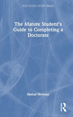 Mature Students Guide to Completing a Doctorate