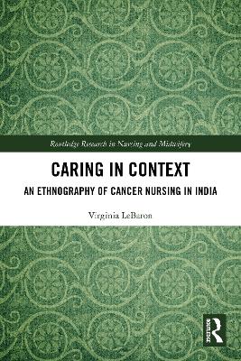 Caring in Context: An Ethnography of Cancer Nursing in India