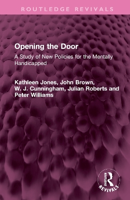 Opening the Door: A Study of New Policies for the Mentally Handicapped