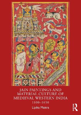 Jain Paintings and Material Culture of Medieval Western India: 11001650