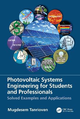 Photovoltaic Systems Engineering for Students and Professionals: Solved Examples and Applications