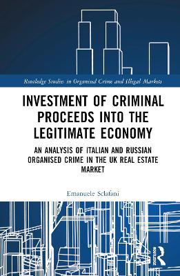 Investment of Criminal Proceeds into the Legitimate Economy: An Analysis of Italian and Russian Organised Crime in the UK Real Estate  Market
