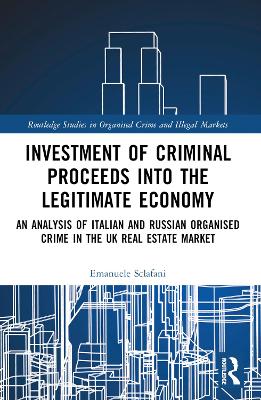 Investment of Criminal Proceeds into the Legitimate Economy: An Analysis of Italian and Russian Organised Crime in the UK Real Estate  Market