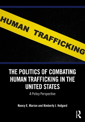 Politics of Combating Human Trafficking in the United States: A Policy Perspective