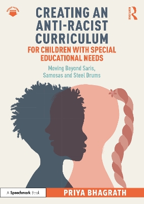 Creating an Anti-Racist Curriculum for Children with Special Educational Needs: Moving Beyond Saris, Samosas and Steel Drums