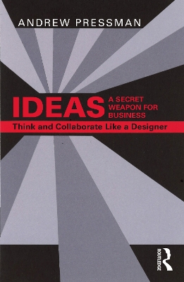 IDEASA Secret Weapon for Business: Think and Collaborate Like a Designer