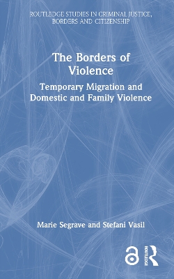 Borders of Violence: Temporary Migration and Domestic and Family Violence