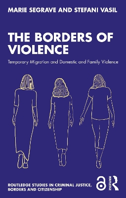 Borders of Violence: Temporary Migration and Domestic and Family Violence