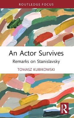 Actor Survives: Remarks on Stanislavsky