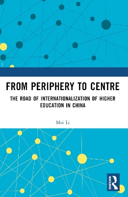 From Periphery to Centre: The Road of Internationalization of Higher Education in China