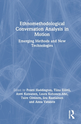 Ethnomethodological Conversation Analysis in Motion: Emerging Methods and New Technologies