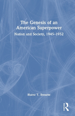 Genesis of an American Superpower: Nation and Society, 19451952