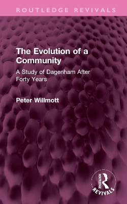 Evolution of a Community: A Study of Dagenham After Forty Years