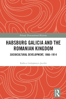 Habsburg Galicia and the Romanian Kingdom: Sociocultural Development, 18661914