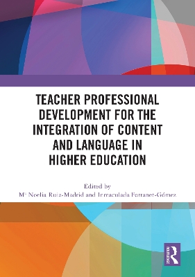 Teacher Professional Development for the Integration of Content and Language  in Higher Education