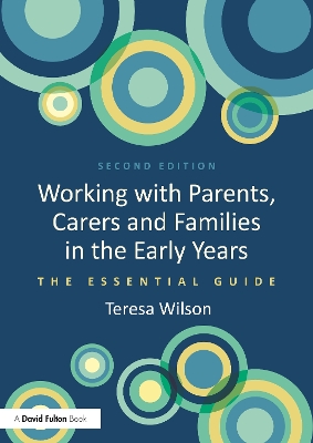 Working with Parents, Carers and Families in the Early Years: The Essential Guide 2nd edition