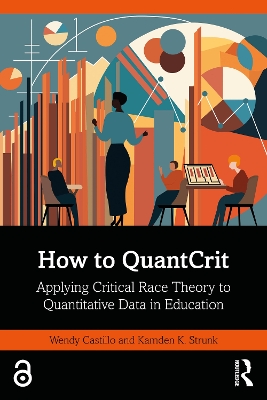 How to QuantCrit: Applying Critical Race Theory to Quantitative Data in Education